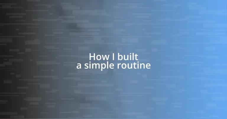 How I built a simple routine