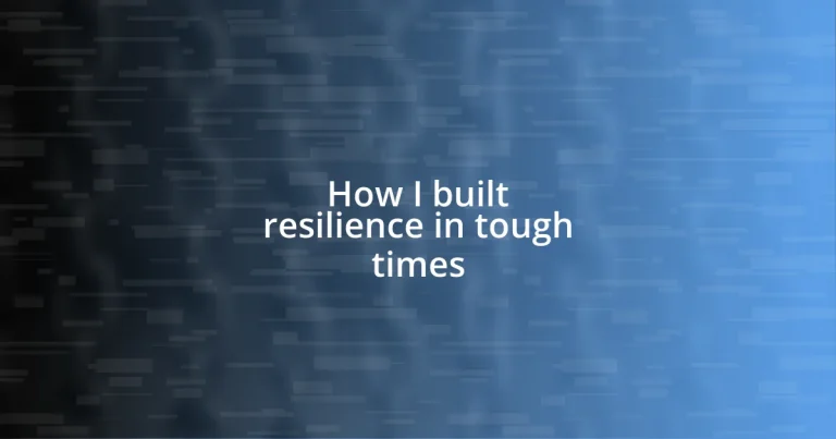 How I built resilience in tough times