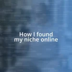 How I found my niche online