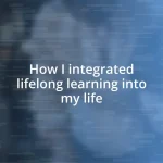 How I integrated lifelong learning into my life