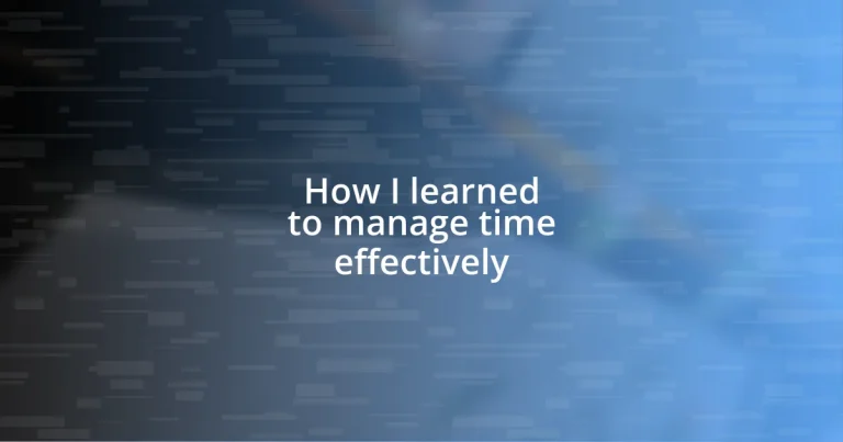 How I learned to manage time effectively