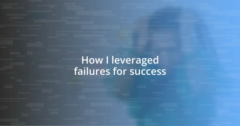 How I leveraged failures for success