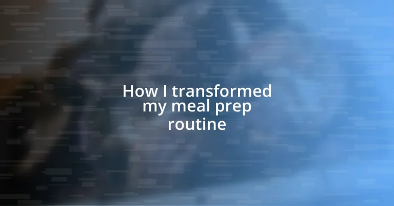 How I transformed my meal prep routine