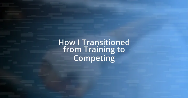 How I Transitioned from Training to Competing