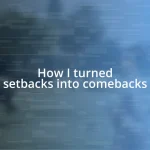 How I turned setbacks into comebacks