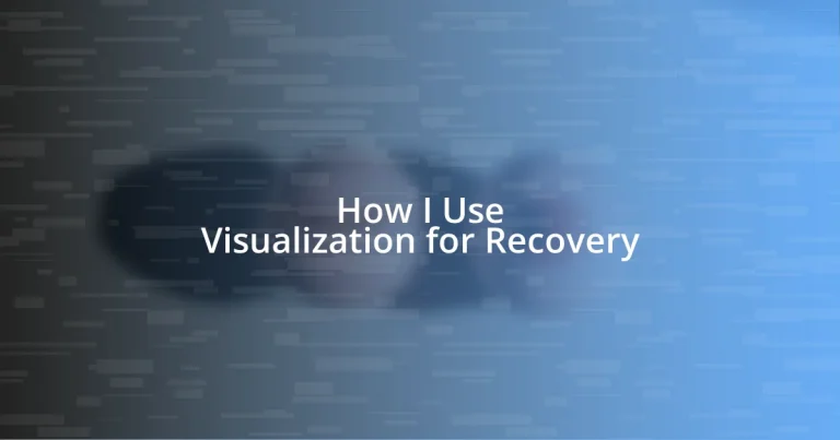 How I Use Visualization for Recovery