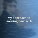 My approach to learning new skills