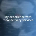 My experience with meal delivery services