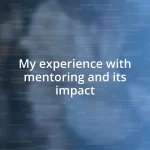 My experience with mentoring and its impact