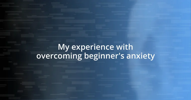 My experience with overcoming beginner’s anxiety