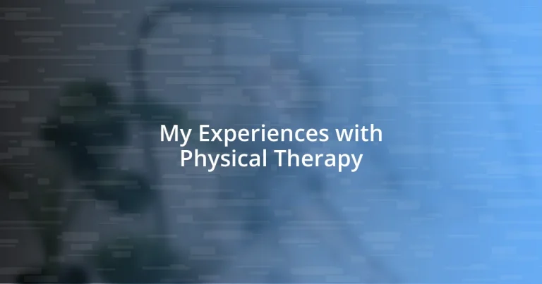 My Experiences with Physical Therapy