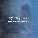 My insights on seasonal eating