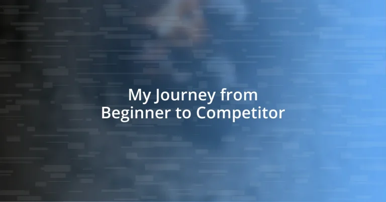 My Journey from Beginner to Competitor