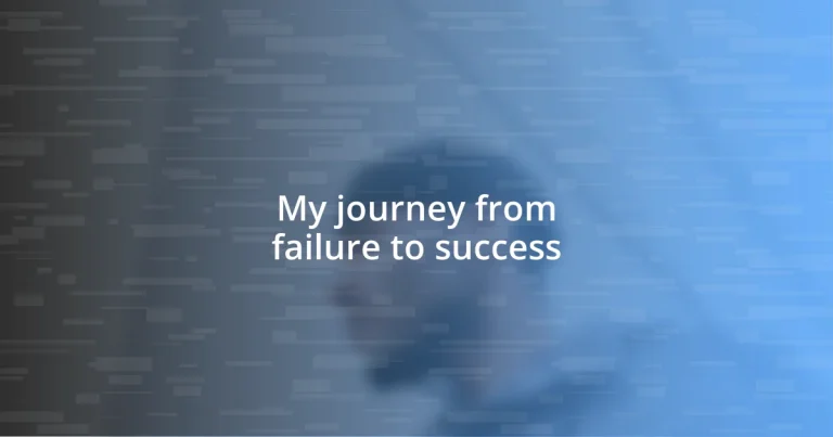 My journey from failure to success