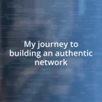 My journey to building an authentic network