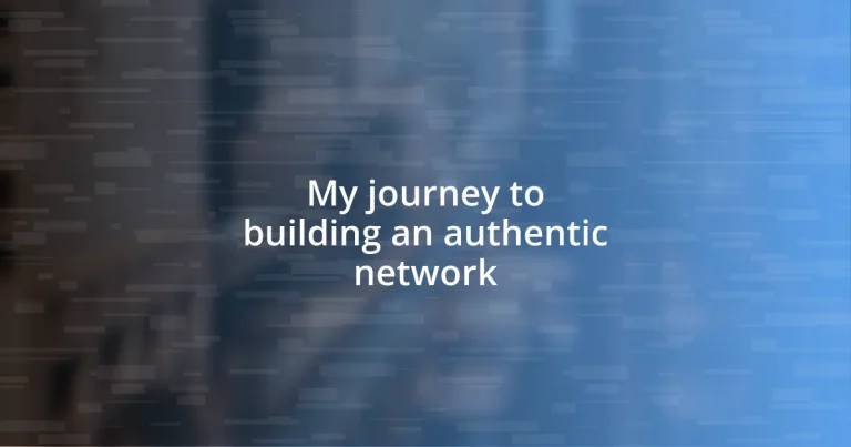 My journey to building an authentic network