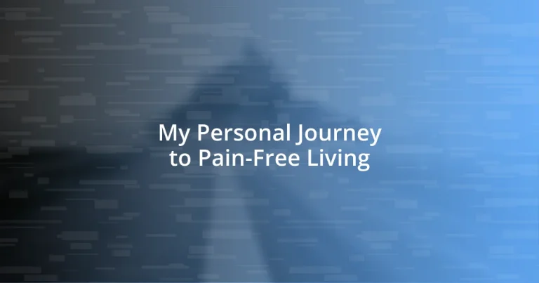 My Personal Journey to Pain-Free Living