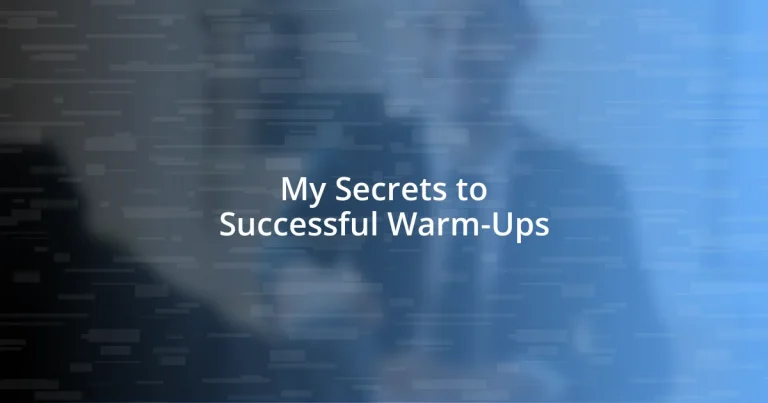 My Secrets to Successful Warm-Ups