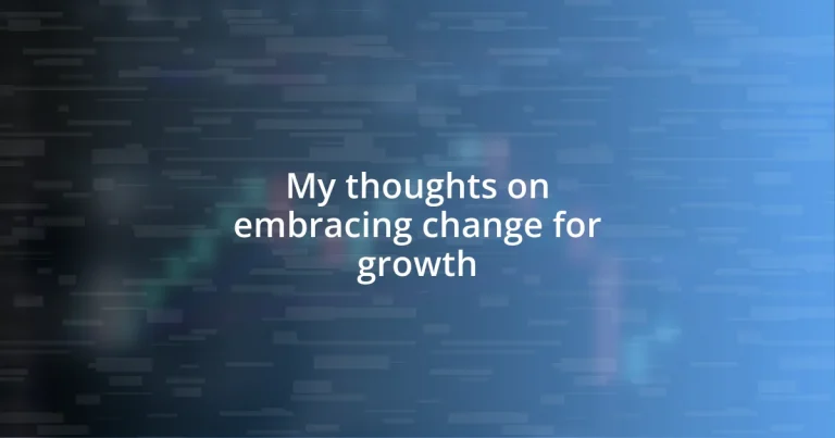 My thoughts on embracing change for growth