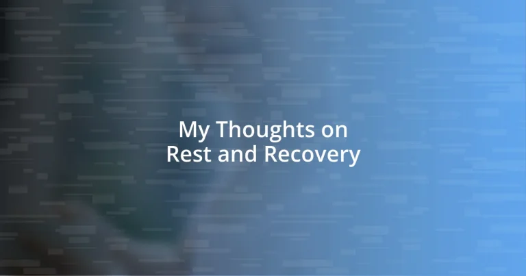 My Thoughts on Rest and Recovery