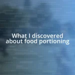 What I discovered about food portioning