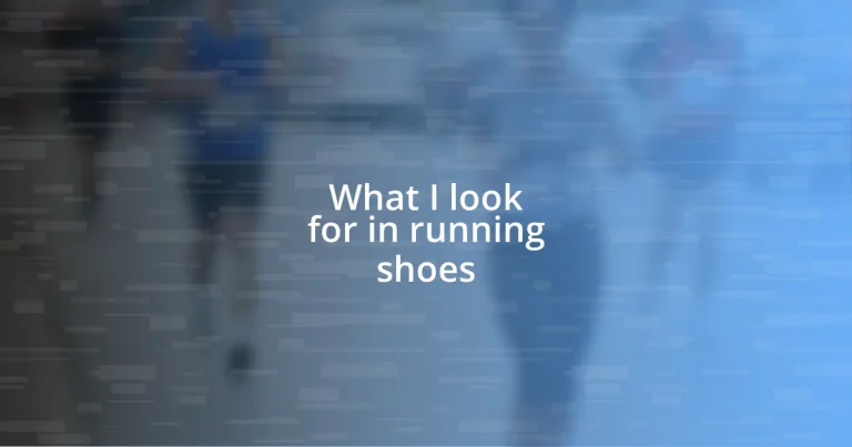 What I look for in running shoes