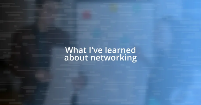 What I’ve learned about networking