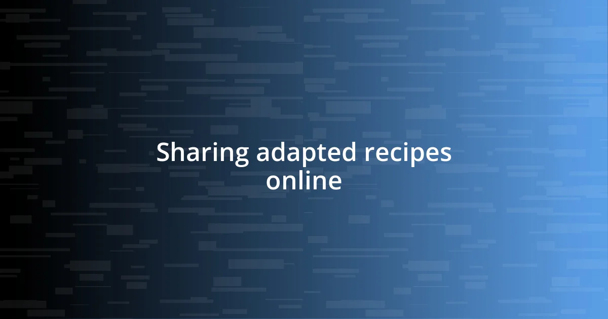 Sharing adapted recipes online