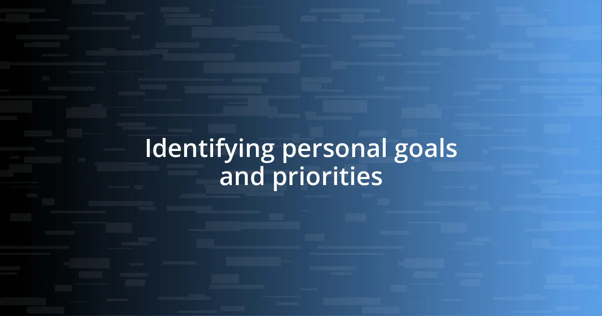 Identifying personal goals and priorities