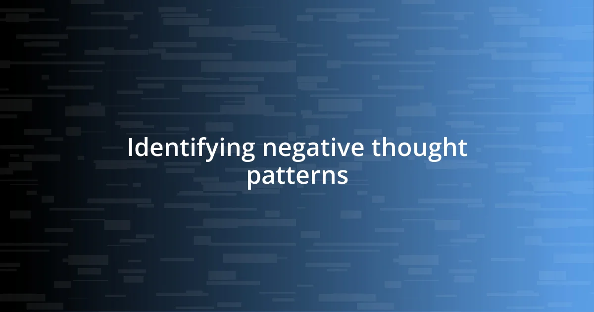 Identifying negative thought patterns