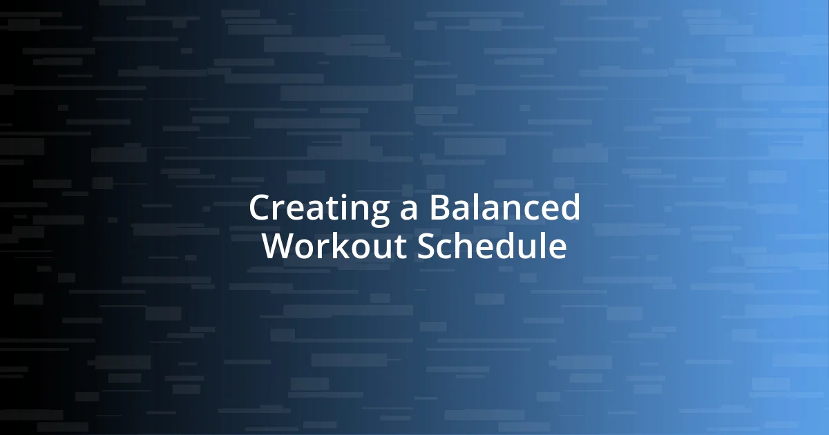 Creating a Balanced Workout Schedule