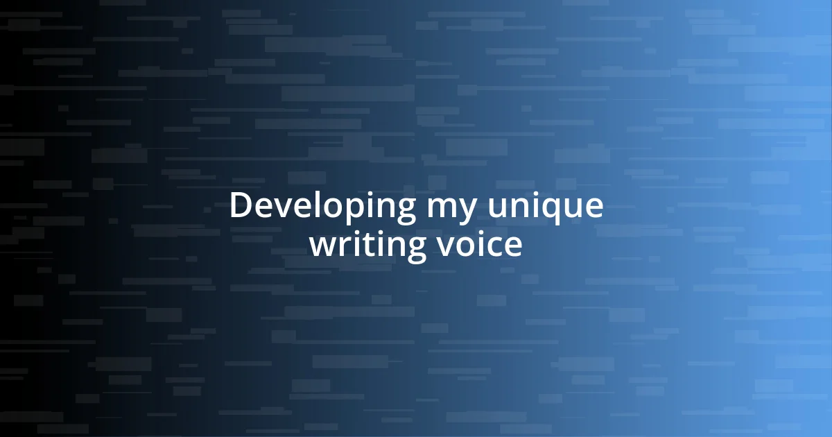 Developing my unique writing voice