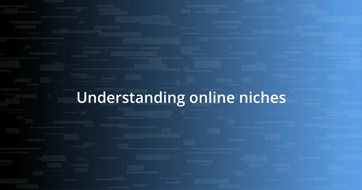 Understanding online niches