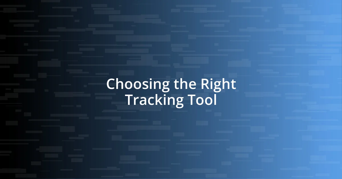 Choosing the Right Tracking Tool