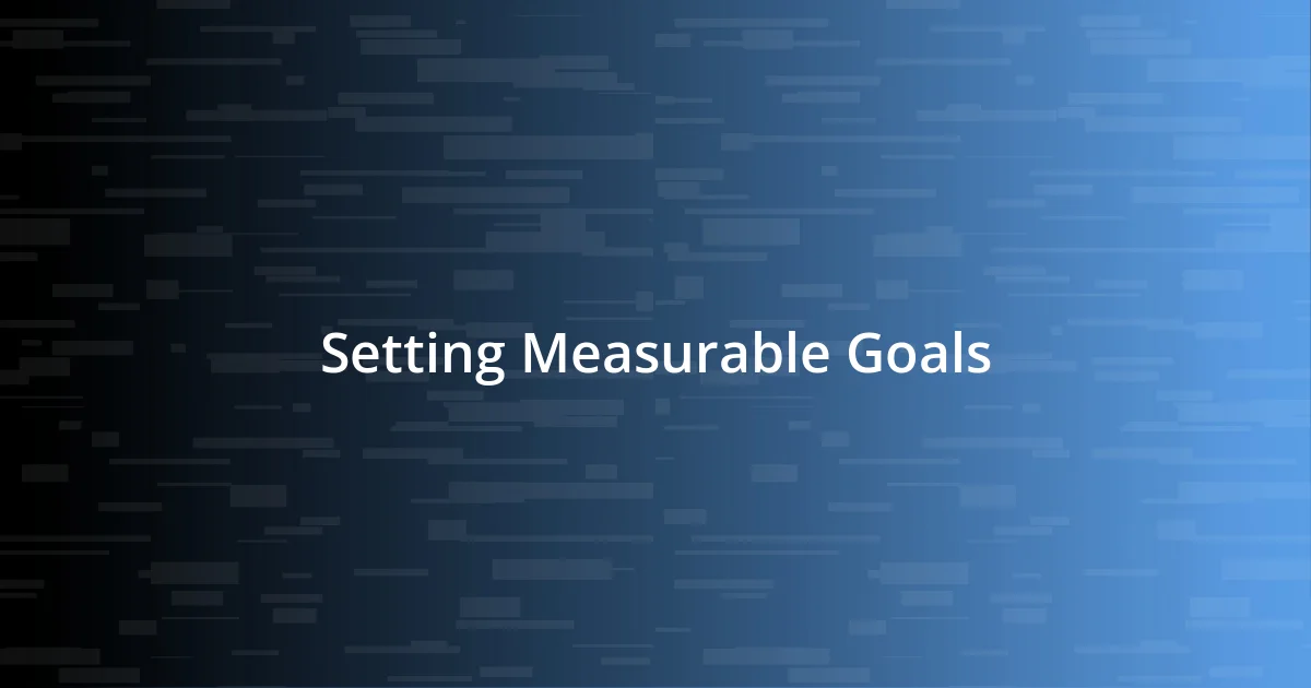 Setting Measurable Goals