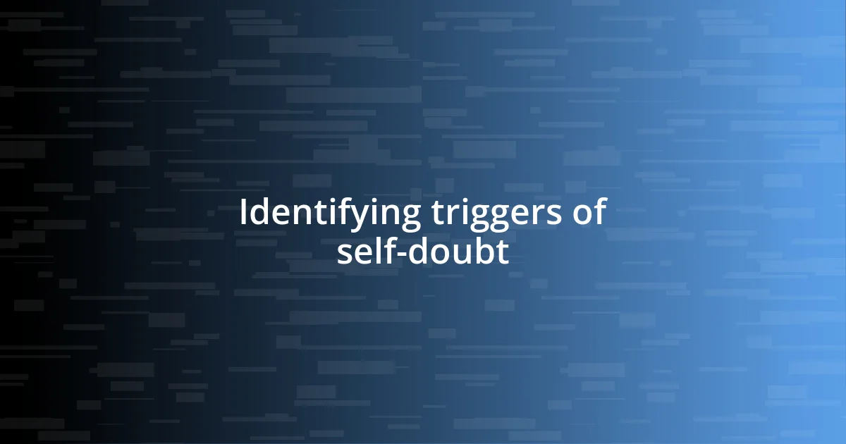 Identifying triggers of self-doubt