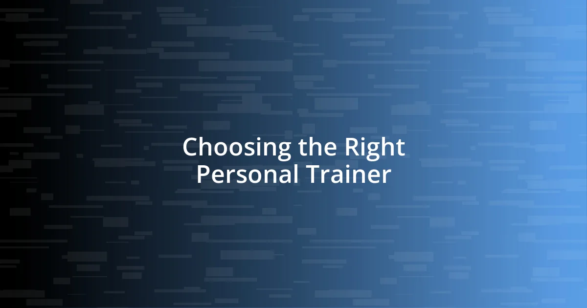 Choosing the Right Personal Trainer