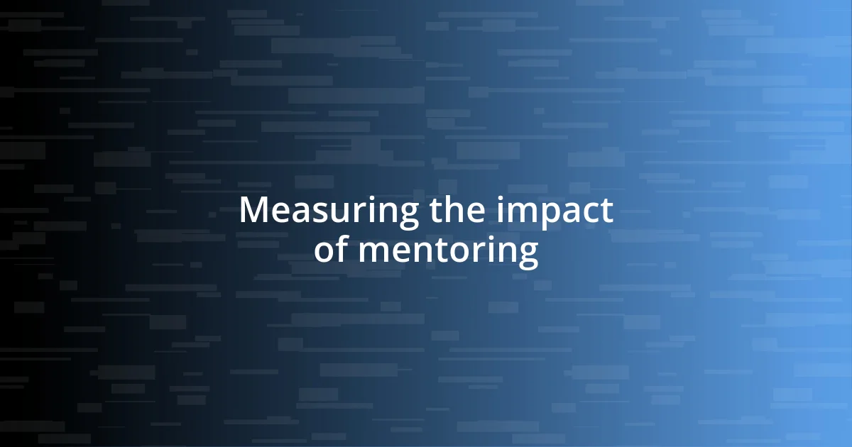 Measuring the impact of mentoring