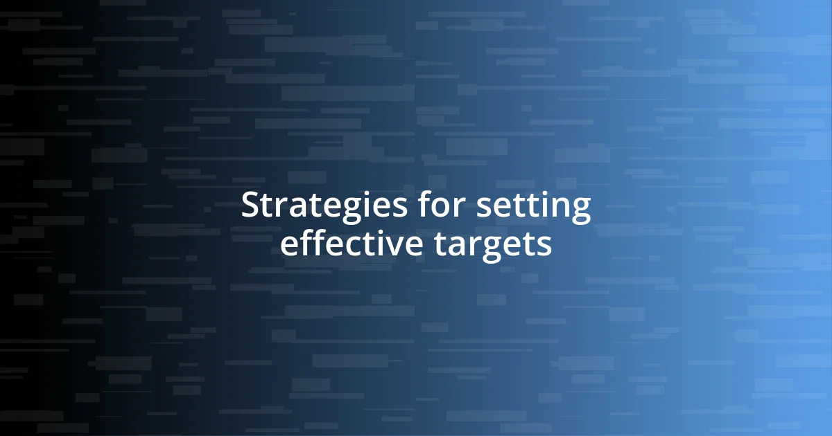 Strategies for setting effective targets