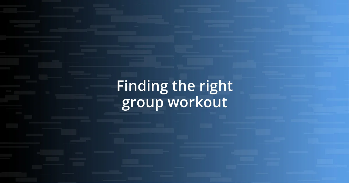 Finding the right group workout