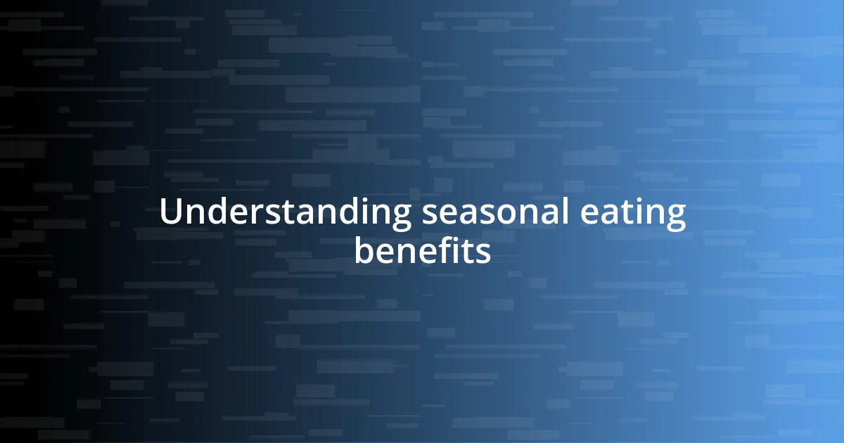 Understanding seasonal eating benefits