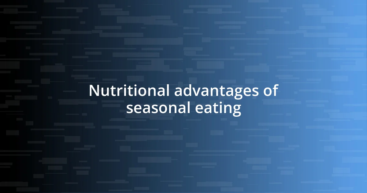 Nutritional advantages of seasonal eating