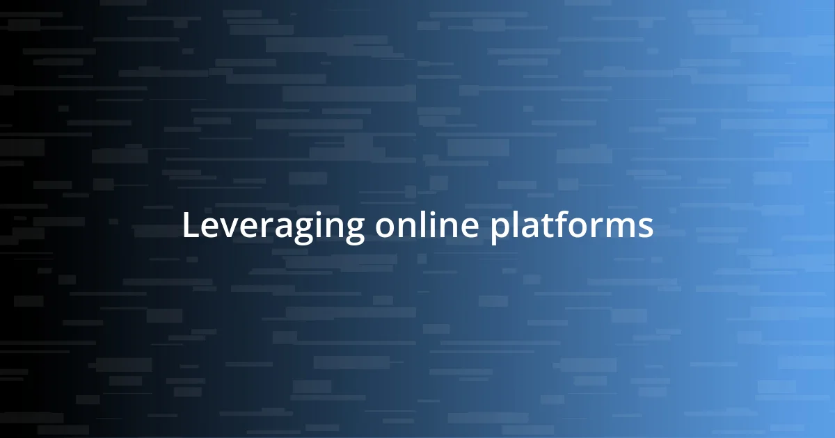 Leveraging online platforms