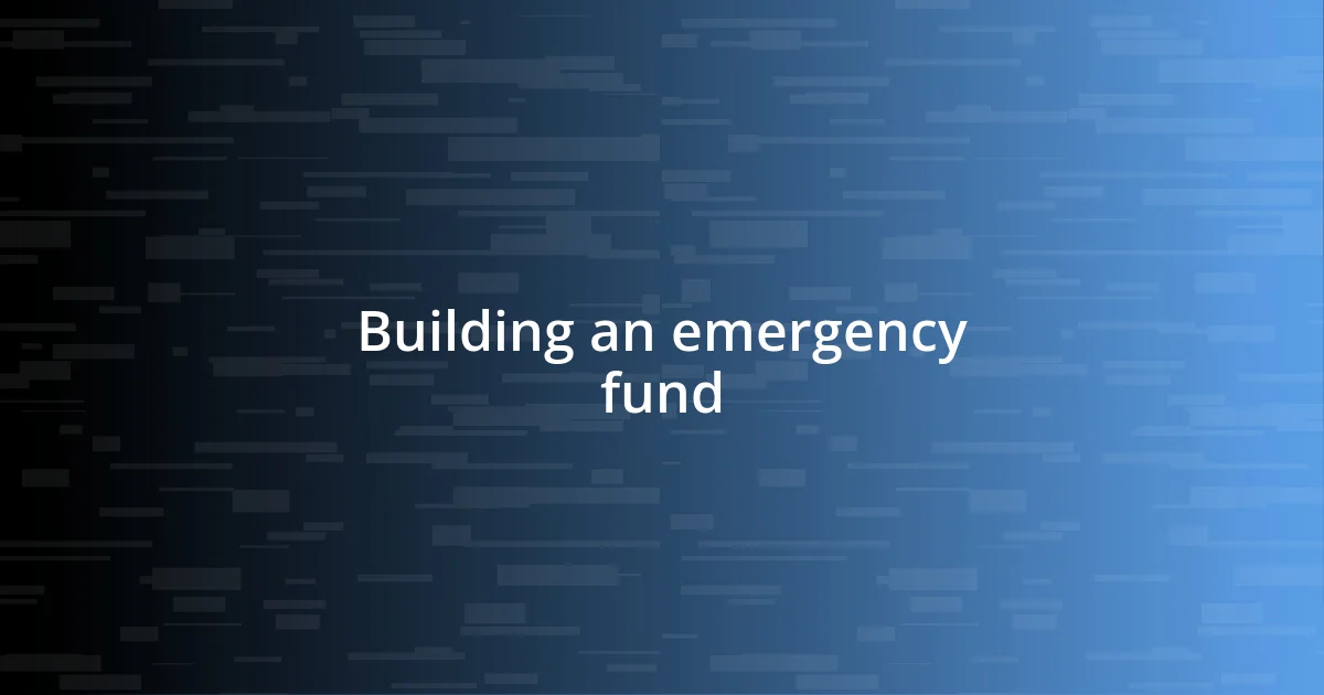 Building an emergency fund