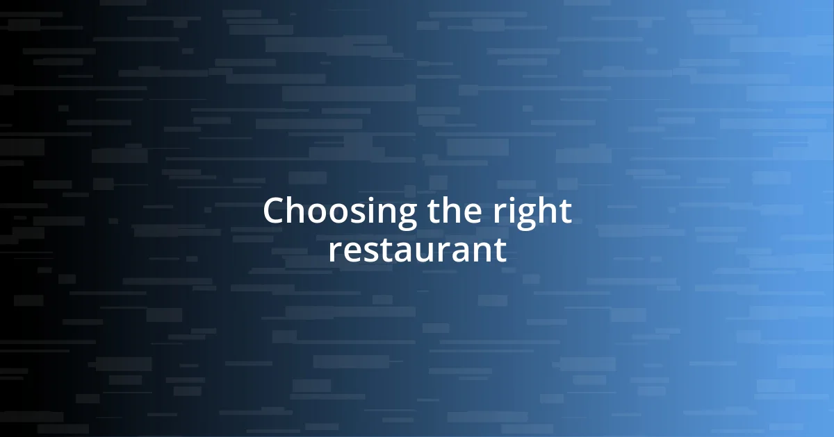 Choosing the right restaurant