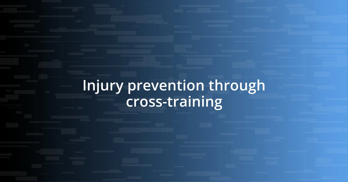 Injury prevention through cross-training