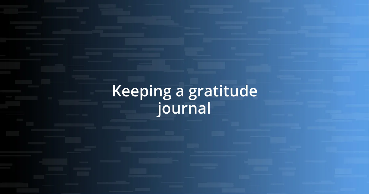 Keeping a gratitude journal