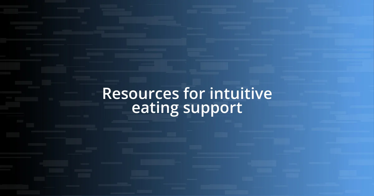 Resources for intuitive eating support