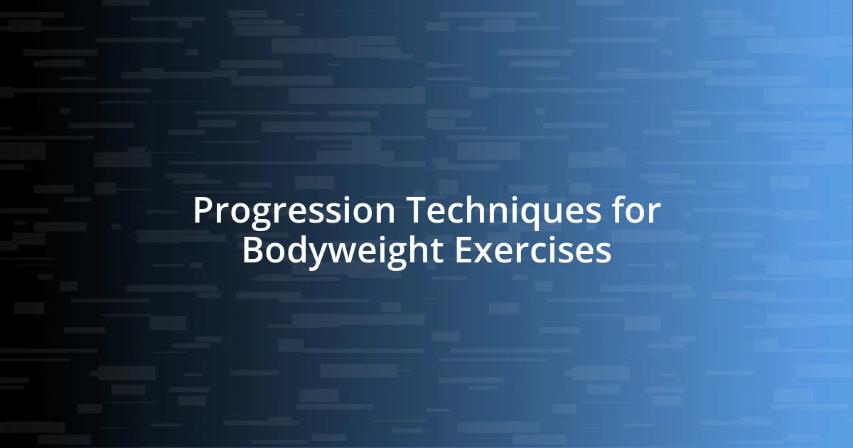 Progression Techniques for Bodyweight Exercises