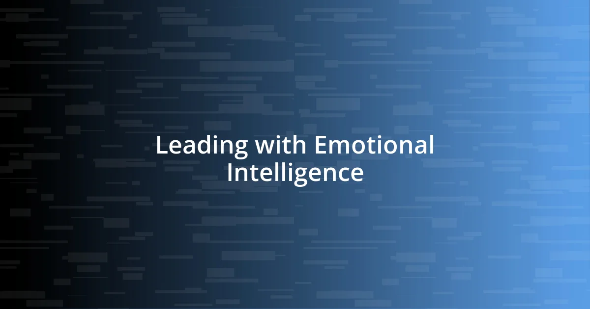 Leading with Emotional Intelligence